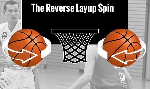 how to spin the ball for a reverse layup