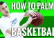 how to palm a basketball